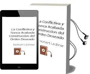 Descargar AudioLibro La Conflictiva y Nunca Acabada Construccion del Orden Deseado de Norbert Lechner año 1986