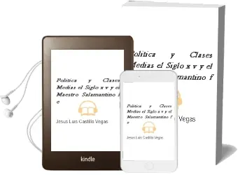Descargar AudioLibro Politica y Clases Medias, el Siglo x v y el Maestro Salamantino f e de Jesus Luis Castillo Vegas año 1987
