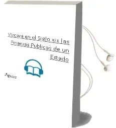 Descargar AudioLibro Vizcaya en el Siglo xix las Finanzas Publicas de un Estado de Aguirr año 1987