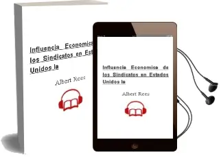 Descargar AudioLibro Influencia Economica de los Sindicatos en Estados Unidos, la de Albert Rees año 1987