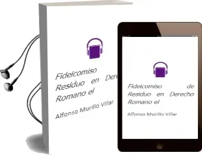 Descargar AudioLibro Fideicomiso de Residuo en Derecho Romano, el de Alfonso Murillo Villar año 1989