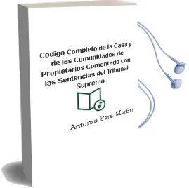 Descargar AudioLibro Codigo Completo de la Casa y de las Comunidades de Propietarios Comentado con las Sentencias del Tribunal Supremo de Antonio Para Martin año 1990