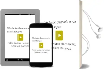 Descargar AudioLibro Tributación Bancaria en la Unión Europea. de Pablo Andrés Hernández González Barreda año 1990
