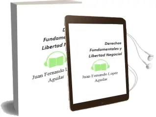 Descargar AudioLibro Derechos Fundamentales y Libertad Negocial de Juan Fernando Lopez Aguilar año 1990