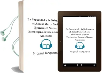 Descargar AudioLibro La Seguridad y la Defensa en el Actual Marco Socio-Económico Nuevas Estrategias Frente a Nuevas Amenazas de Miguel Requena año 1990