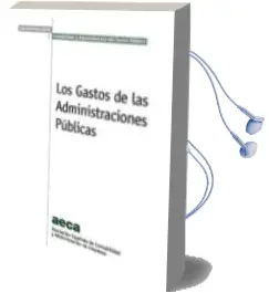 Descargar AudioLibro Los Gastos en las Administraciones Públicas de Inmaculada Lucuix; Encarnacion Villegas; Juan Millan Santana; Javier Zornoza Boy; Varios Autores año 1990
