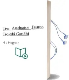 Descargar AudioLibro Tres Asesinatos (Jaures, Trostski, Gandhi) de H.S. Hegner año 1990