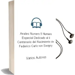 Descargar AudioLibro Anales. Numero 9: Numero Especial Dedicado al ii Centenario del Nacimiento de Federico Carlo von Savigny de Varios Autores año 1990