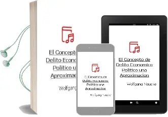 Descargar AudioLibro El Concepto de Delito Económico-Político una Aproximación de Wolfgang Naucke año 1990