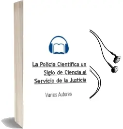 Descargar AudioLibro La Policía Científica un Siglo de Ciencia al Servicio de la Justicia de Varios Autores año 1990