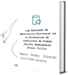 Descargar AudioLibro Las Misiones de Observación Electoral en la Prevención de Conflictos de Fanny; Jarillo Aldeanueva, Álvaro; Trillo De Martín Pinillos, Eduardo Castro Rial Garrone año 1990