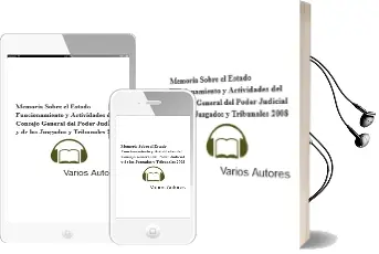 Descargar AudioLibro Memoria Sobre el Estado, Funcionamiento y Actividades del Consejo General del Poder Judicial y de los Juzgados y Tribunales 2008 de Varios Autores año 1990