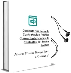 Descargar AudioLibro Comentarios Sobre la Contratación Pública Comunitaria y la ley de Contratos del Sector Público de Álvaro; Huerta Barajas, Justo A. Canales Gil año 1990