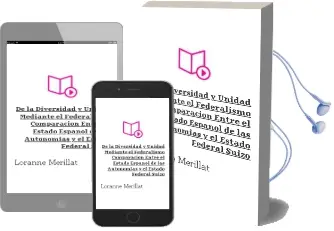 Descargar AudioLibro De la Diversidad y Unidad Mediante el Federalismo Comparación Entre el Estado Español de las Autonomías y el Estado Federal Suizo de Loranne Mérillat año 1990