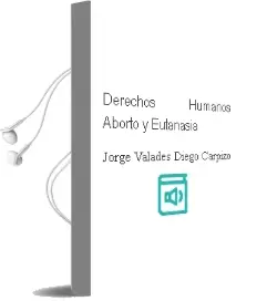 Descargar AudioLibro Derechos Humanos, Aborto y Eutanasia. de Jorge; Valadés, Diego Carpizo año 1990