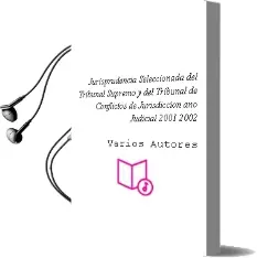 Descargar AudioLibro Jurisprudencia Seleccionada del Tribunal Supremo y del Tribunal de Conflictos de Jurisdicción año Judicial 2001/2002 de Varios Autores año 1990