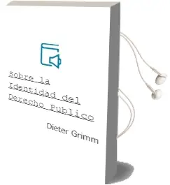 Descargar AudioLibro Sobre la Identidad del Derecho Público de Dieter Grimm año 1990