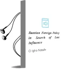 Descargar AudioLibro Russian Foreign Policy: In Search of Lost Influence de O. Igho Natufe año 1990