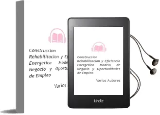 Descargar AudioLibro Construcción, Rehabilitación y Eficiencia Energética Modelo de Negocio y Oportunidades de Empleo de Varios Autores año 1990