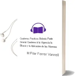 Descargar AudioLibro Cuadernos Prácticos Bolonia. Parte General. Cuaderno Iii. la Vigencia, la Eficacia y la Aplicación de las Normas. de Mª Pilar Ferrer Vanrell año 1990