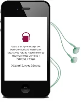 Descargar AudioLibro Gayo y el Aprendizaje del Derecho Romano. Materiales Didácticos para la Adquisición de Razonamiento Jurídico. i. Personas y Cosas. de Manuel López Muñoz año 1990