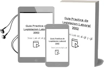 Descargar AudioLibro Guia Practica de Legislacion Laboral 2002 de Jose Luis Et Al. Gil Y Gil año 1990