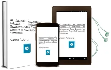 Descargar AudioLibro Iii Seminario de Propiedad Industrial e Intelectual en Iberoamérica Cómo Proteger sus Derechos de Propiedad Industrial e Intelectual de Varios Autores año 1990