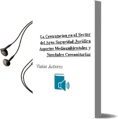 Descargar AudioLibro La Contratación en el Sector del Agua Seguridad Jurídica, Aspectos Medioambientales y Novedades Comunitarias de Varios Autores año 1990