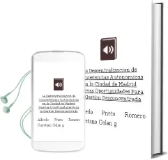 Descargar AudioLibro La Descentralización de Competencias Autonómicas en la Ciudad de Madrid Nuevas Oportunidades para la Gestión Desconcentrada de Alfredo; Prieto Romero, Cayetano Galán Galán año 1990