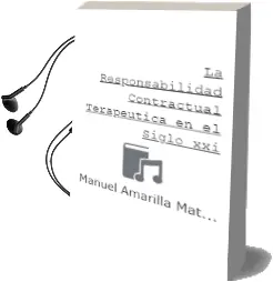 Descargar AudioLibro La Responsabilidad Contractual Terapéutica en el Siglo xxi de Manuel; Amarilla Mateu, Núria Amarilla Gundín año 1990