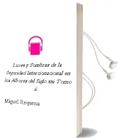 Descargar AudioLibro Luces y Sombras de la Seguridad Intercionacional en los Albores del Siglo Xxi. Tomo ii de Miguel Requena año 1990