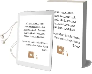 Descargar AudioLibro Algo más que Presidentes el Papel del Poder Legislativo en América Latina de Manuel; García Montero, Mercedes Alcántara Sáez año 1990