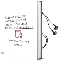 Descargar AudioLibro Corruption in the Administration of Justice in Colonial Mexico. a Special Case de Manuel Torres Aguilar año 1990
