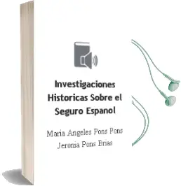 Descargar AudioLibro Investigaciones Históricas Sobre el Seguro Español de María Angeles; Pons Pons, Jerònia Pons Brias año 1990