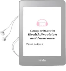 Descargar AudioLibro Competition in Health Provision and Insurance de Varios Autores año 1990