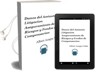 Descargar AudioLibro Daños del Amianto Litigación, Aseguramiento de Riesgos y Fondos de Compensación de Albert Azagra Malo año 1990