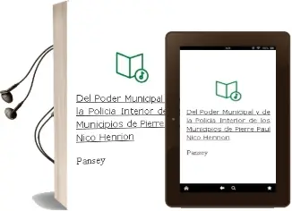 Descargar AudioLibro Del Poder Municipal y de la Policia Interior de los Municipios de Pierre Paul Nico Henrion De Pansey año 1990