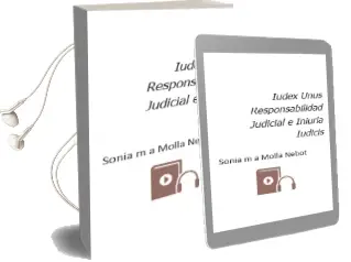 Descargar AudioLibro Iudex Unus. Responsabilidad Judicial e Iniuria Iudicis.. de Sonia M.A. Mollá Nebot año 1990