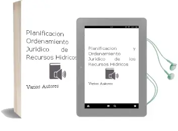 Descargar AudioLibro Planificación y Ordenamiento Jurídico de los Recursos Hídricos de Varios Autores año 1990