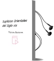 Descargar AudioLibro Suplicios Orientales del Siglo xix de Varios Autores año 1990