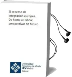 Descargar AudioLibro El Proceso de Integración Europea de Roma a Lisboa. Perspectivas de Futuro de Enrique González Sánchez año 1990