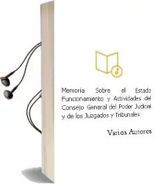 Descargar AudioLibro Memoria Sobre el Estado, Funcionamiento y Actividades del Consejo General del Poder Judicial y de los Juzgados y Tribunales de Varios Autores año 1990