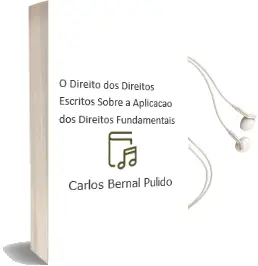 Descargar AudioLibro O Direito dos Direitos Escritos Sobre a Aplicação dos Direitos Fundamentais de Carlos Bernal Pulido año 1990