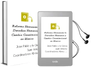Descargar AudioLibro Reforma Humanista - la. Derechos Humanos y Cambio Constitucional en Mexico de Jose Pablo Y Le Clercq, Juan Antonio (Coordinadores) Abreu Sacramento año 1990