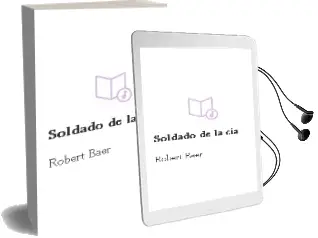 Descargar AudioLibro Soldado de la cia de Robert Baer año 1990