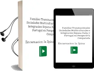 Descargar AudioLibro Familias Transnacionales, Sociedades Multiculturales e Integración. España, Italia y Portugal en Perspectiva Comparada. de Encarnación La Spina año 1990