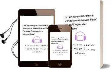 Descargar AudioLibro La Exención por Obediencia Jerárquica en el Derecho Penal Español, Comparado e Internacional de Francisco Javier Hernández Suárez Llanos año 1990