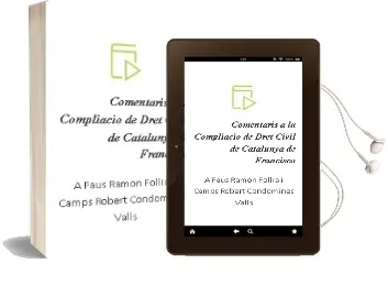 Descargar AudioLibro Comentaris a la Compliació de Dret Civil de Catalunya de Francisco De A.; Faus, Ramón; Follia I Camps, Robert Condomines Valls año 1990
