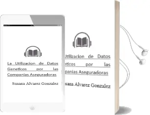 Descargar AudioLibro La Utilización de Datos Genéticos por las Compañías Aseguradoras de Susana Álvarez González año 1990