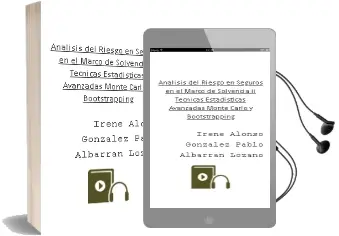 Descargar AudioLibro Análisis del Riesgo en Seguros en el Marco de Solvencia ii Técnicas Estadísticas Avanzadas Monte Carlo y Bootstrapping de Irene; Alonso González, Pablo Albarrán Lozano año 1990